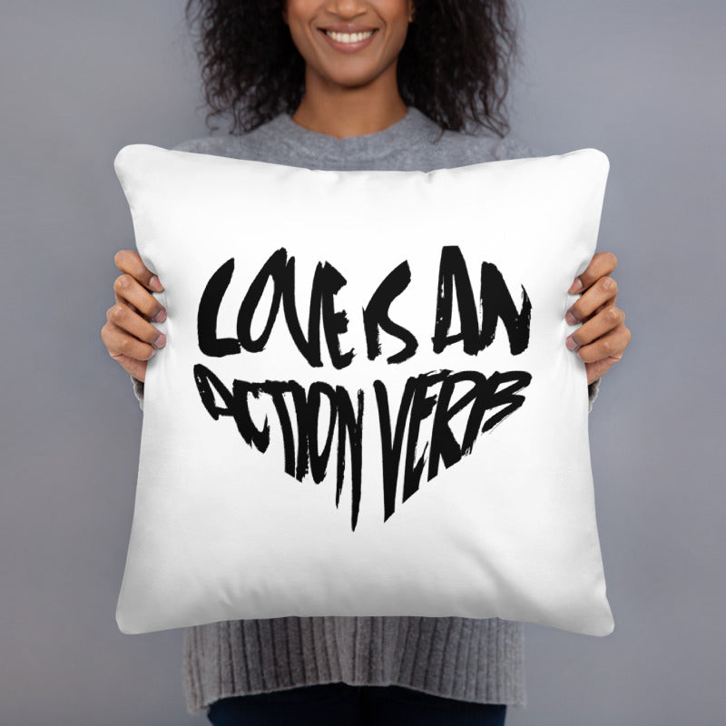 LOVE IS AN ACTION VERB Pillow