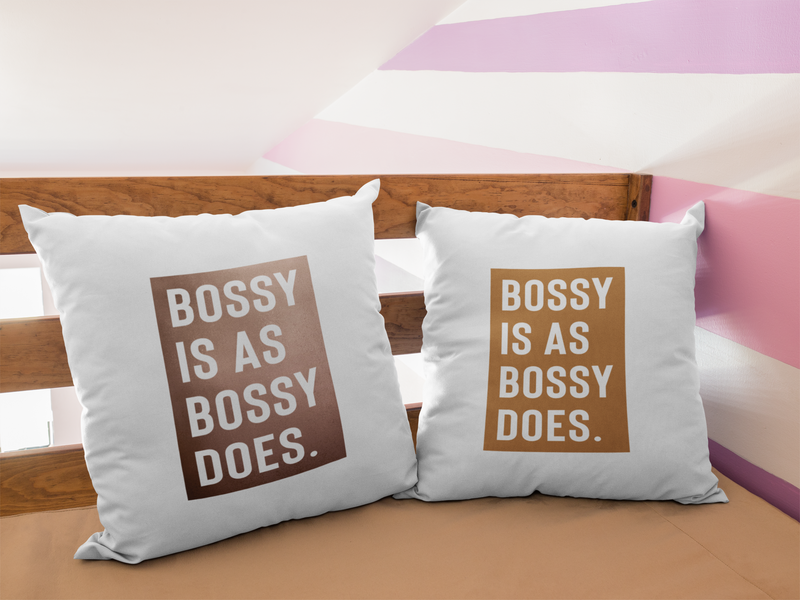 Bossy Is As Bossy Does® III Pillow