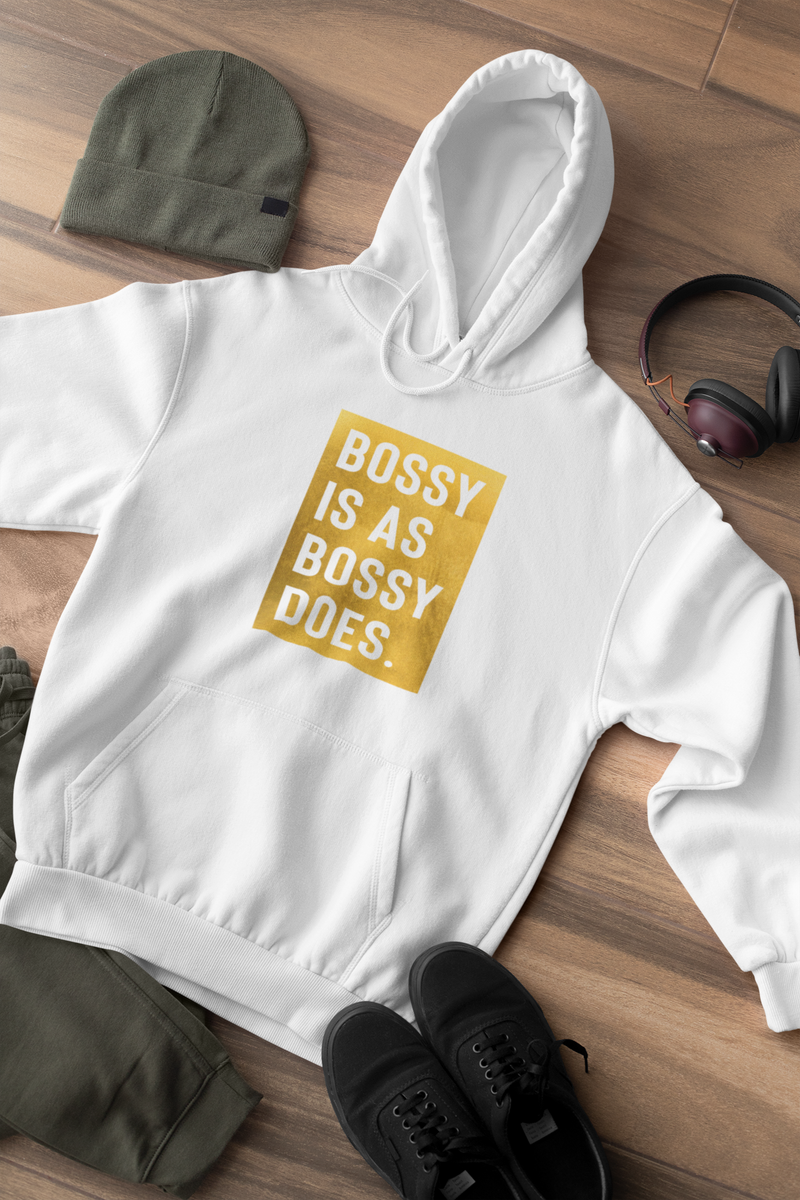 Bossy Is As Bossy Does® III Hoodie (Colors)
