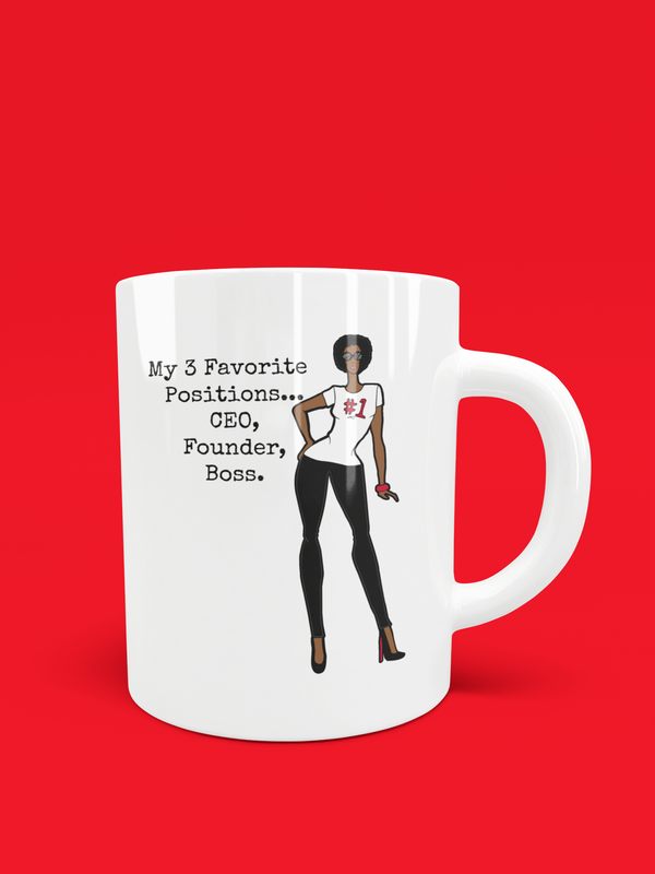My 3 Favorite Positions...CEO, Founder, Boss. Mug