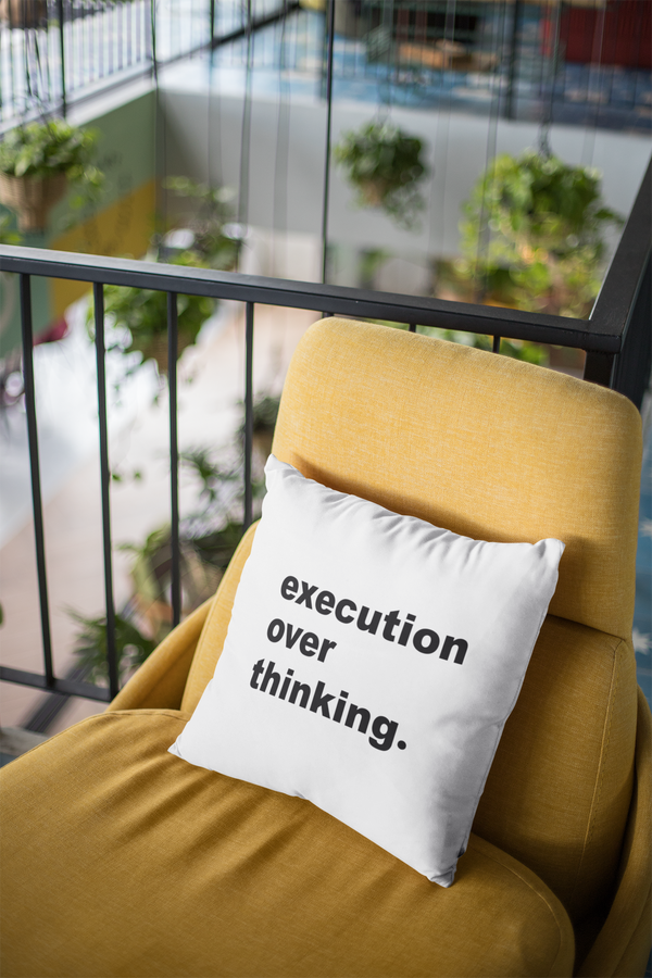 Execution Over Thinking Pillow